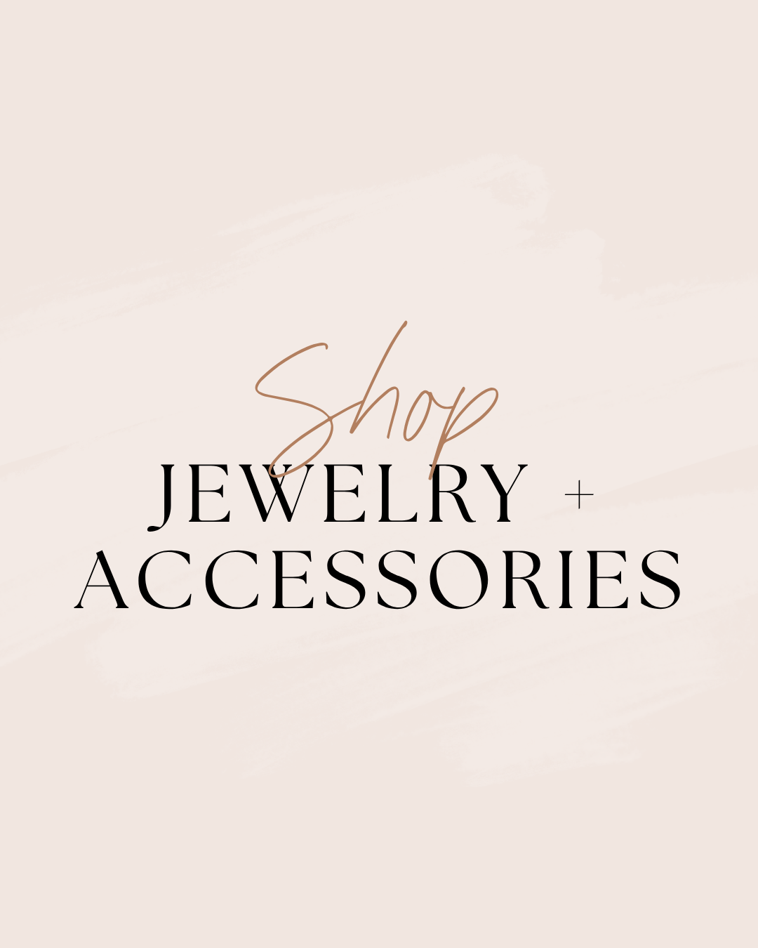 Jewelry + Accessories