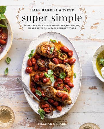 Half Baked Harvest Super Simple - Cook Book