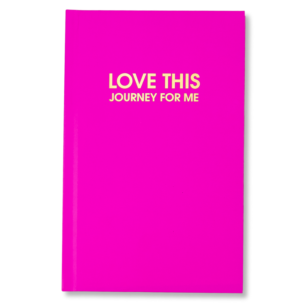 Love This Journey For Me - Hardcover Daily Journal